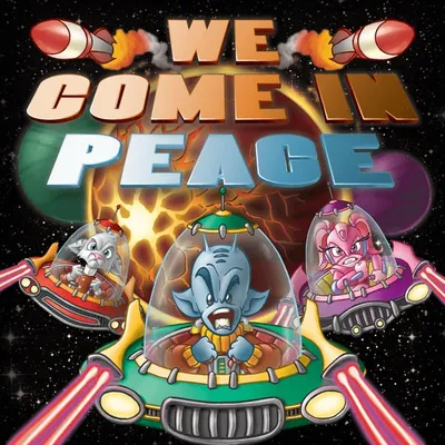 We Come in Peace
