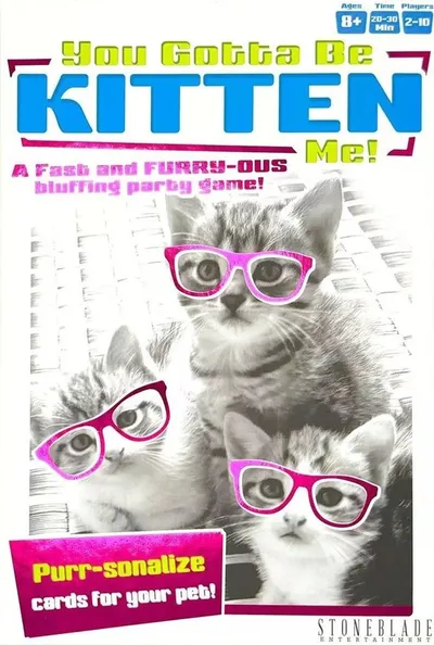 You Gotta Be Kitten Me!