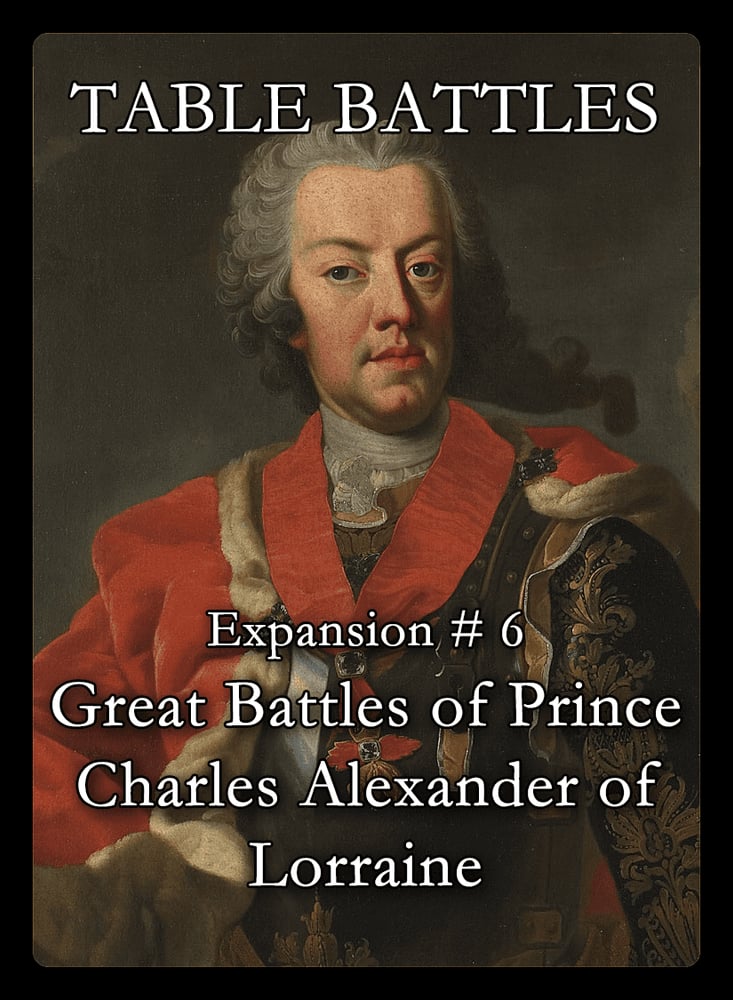 Table Battles: Great Battles of Prince Charles Alexander of Lorraine