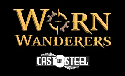 Worn Wanderers: Cast of Steel