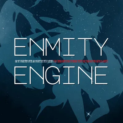 Enmity Engine