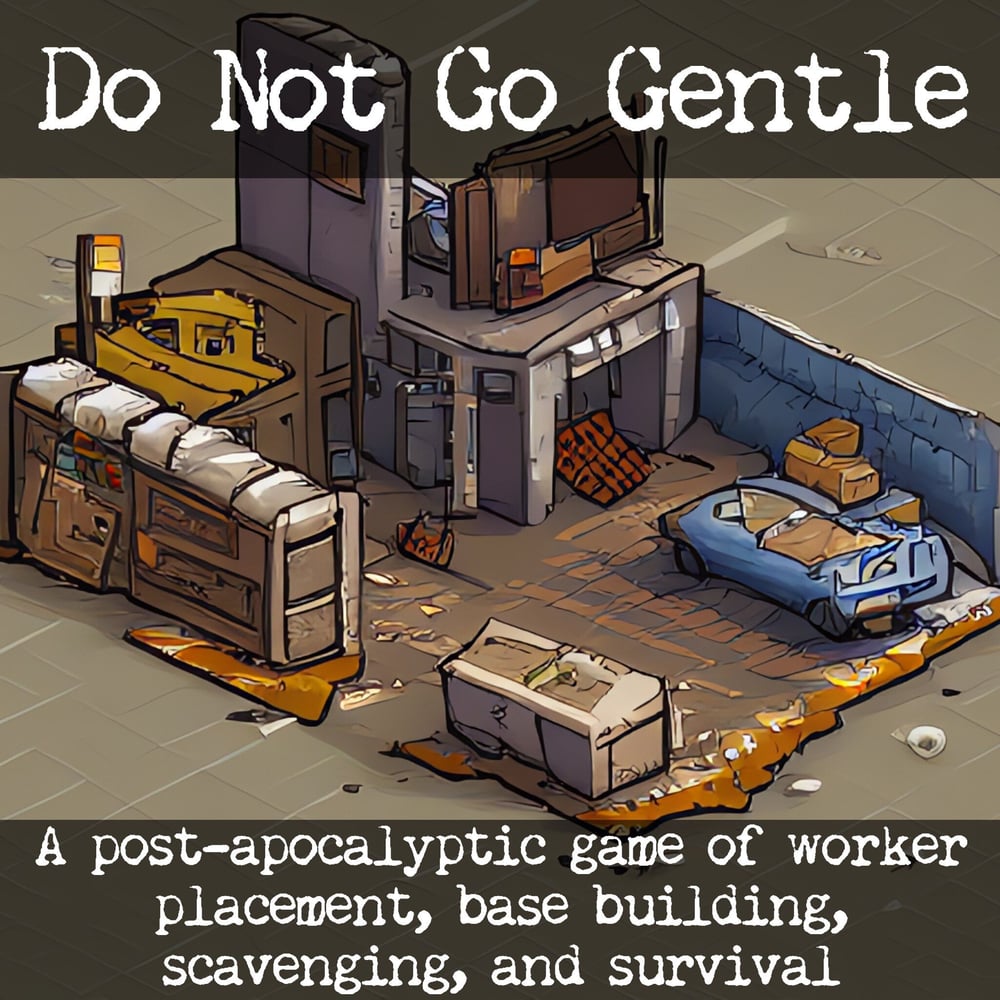 Do Not Go Gentle