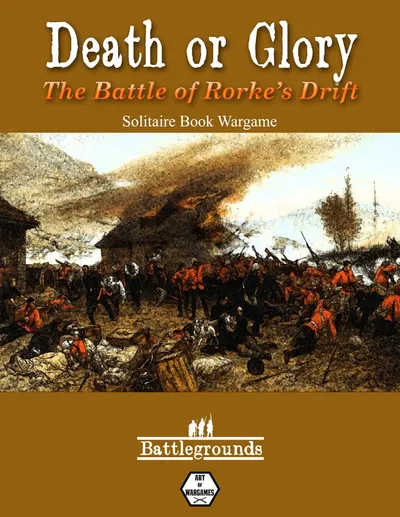 Death or Glory: Battle of Rorke's Drift