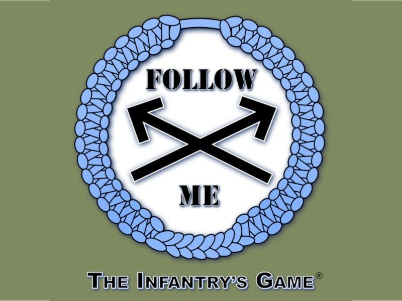 FOLLOW ME: The Infantry's Game(TM)