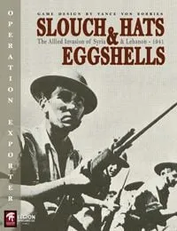 Slouch Hats and Eggshells: The Allied Invasion of Syria & Lebanon – 1941