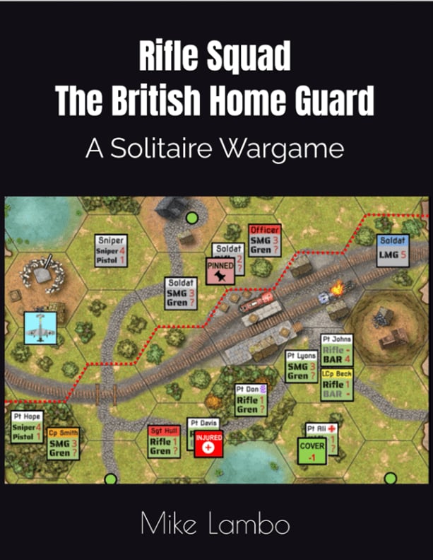 Rifle Squad: The British Home Guard – A Solitaire Wargame