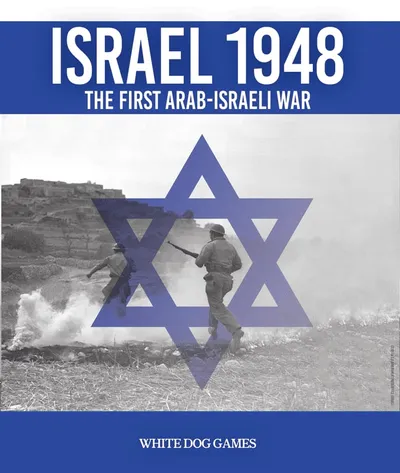Israel 1948: The First Arab-Israeli War