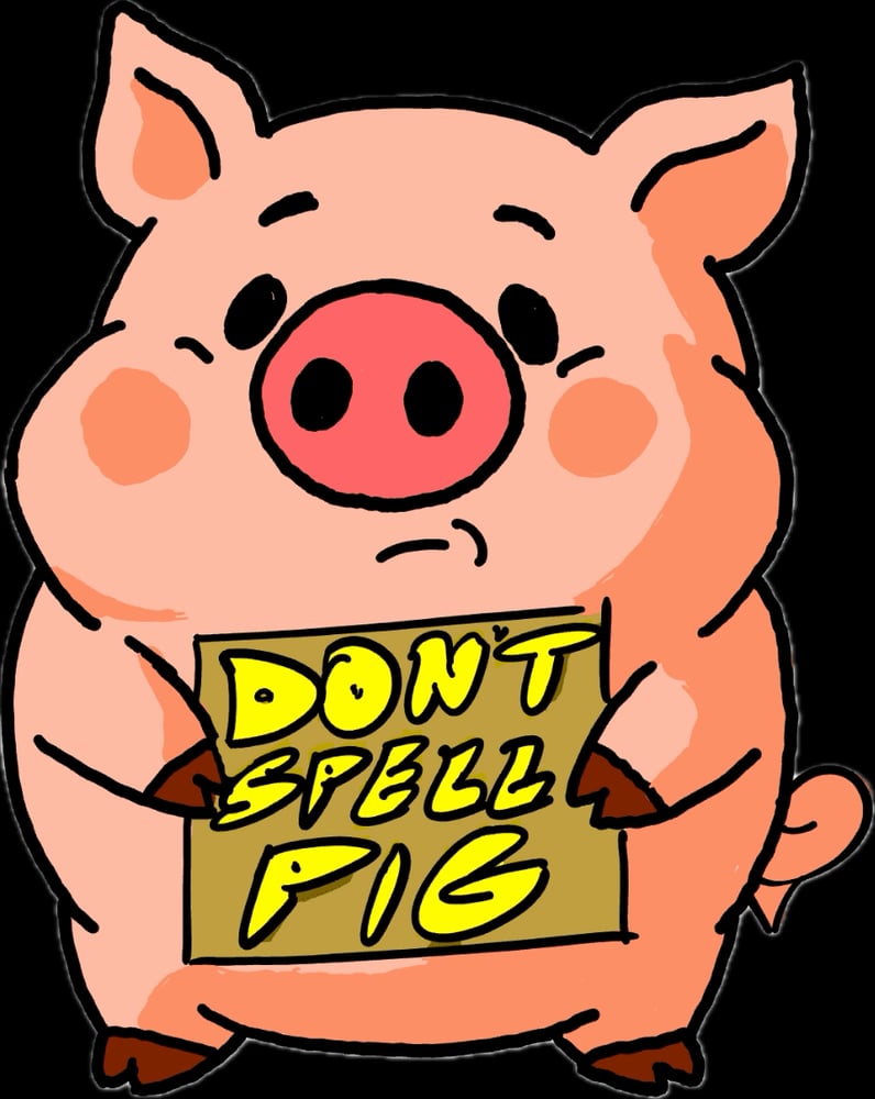 Don't Spell PIG
