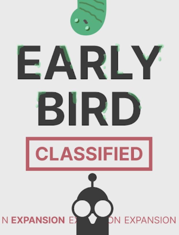 Early Bird: Classified