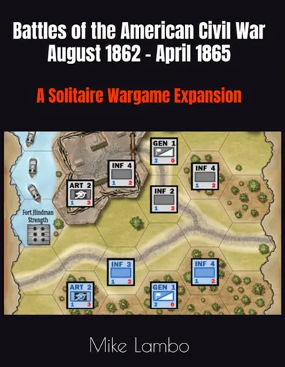 Battles of the American Civil War August 1862 to April 1865: A Solitaire Wargame Expansion