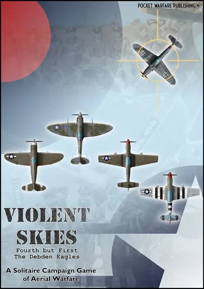 Violent Skies: Fourth but First – The Debden Eagles
