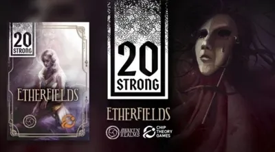 20 Strong: Etherfields